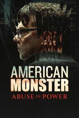 Plagát: American Monster: Abuse of Power