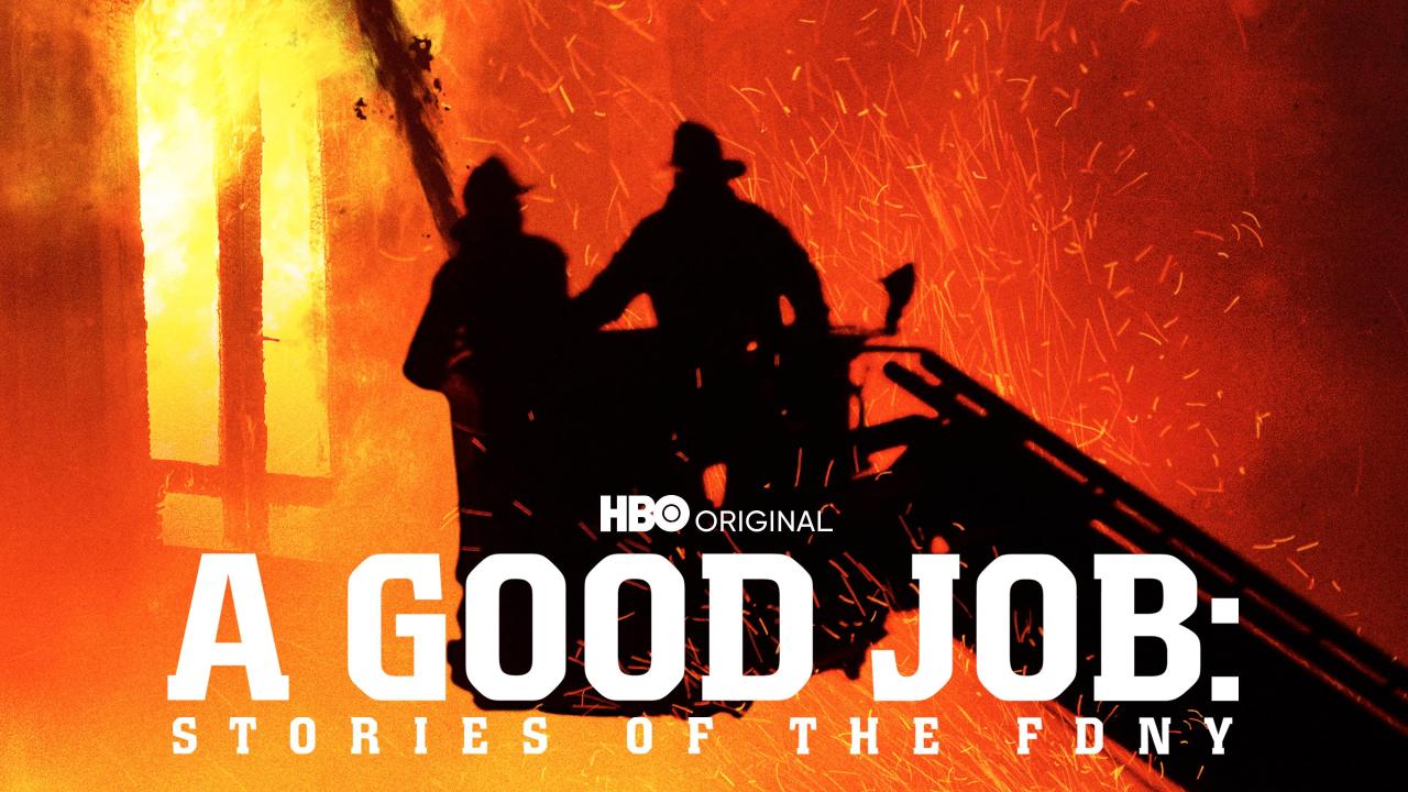 A Good Job Stories of the FDNY Watch the Movie on HBO HBO