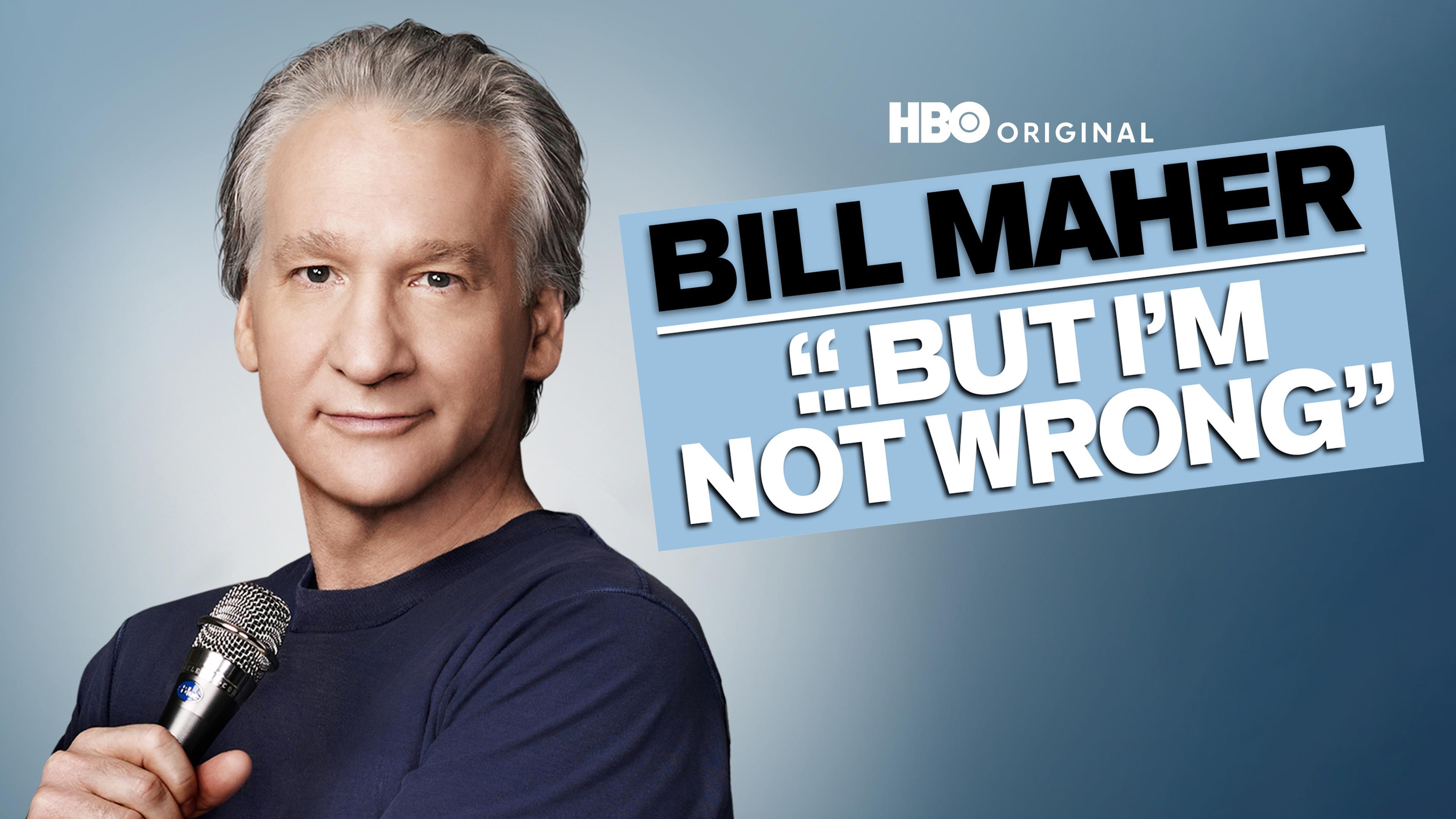 Bill Maher ... But I'm Not Wrong | Watch the Movie on HBO | HBO.com