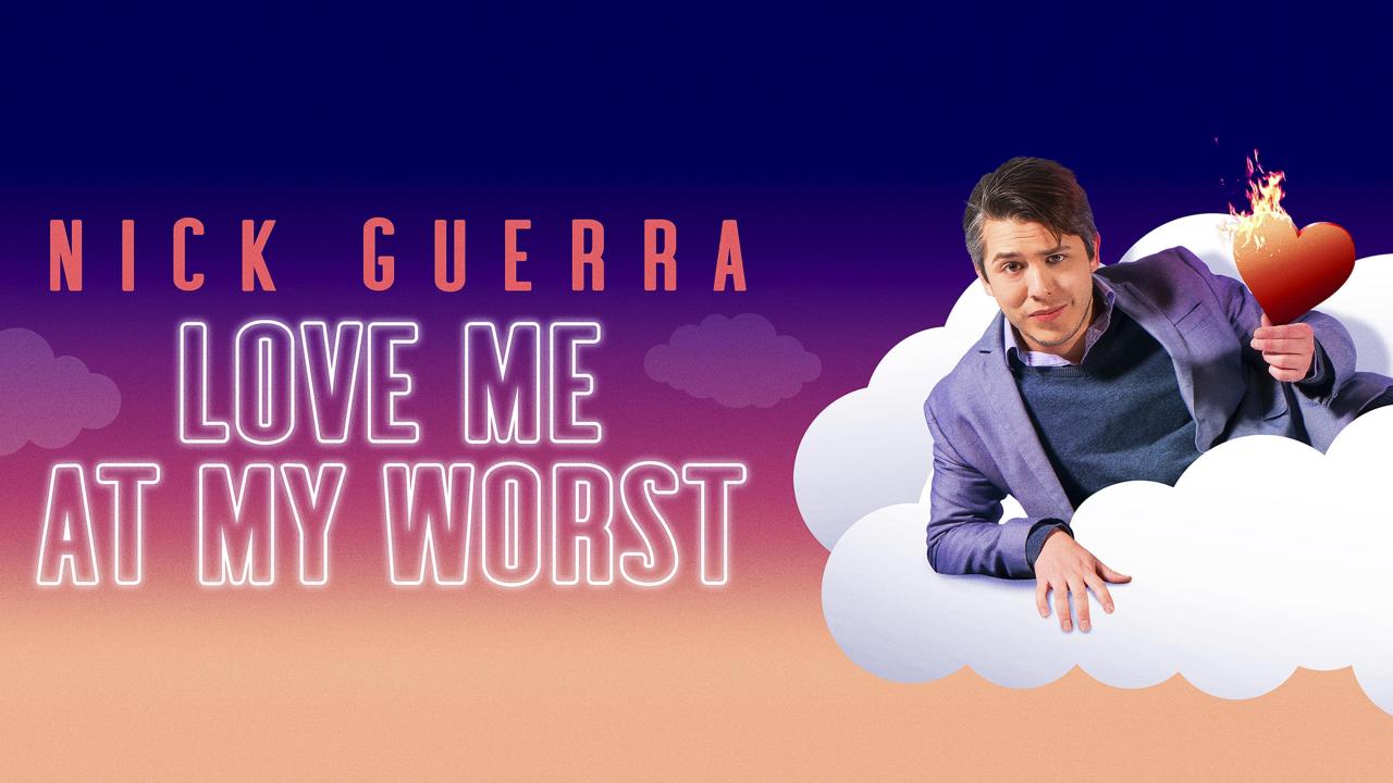 Nick Guerra: Love Me at My Worst