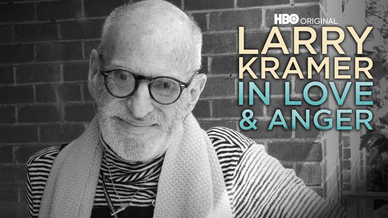 Larry Kramer In Love and Anger