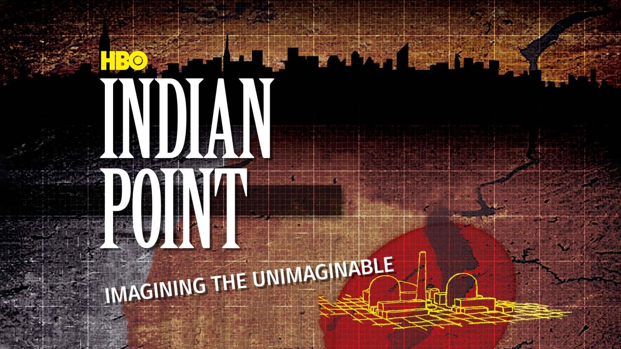 Indian Point: Imagining the Unimaginable