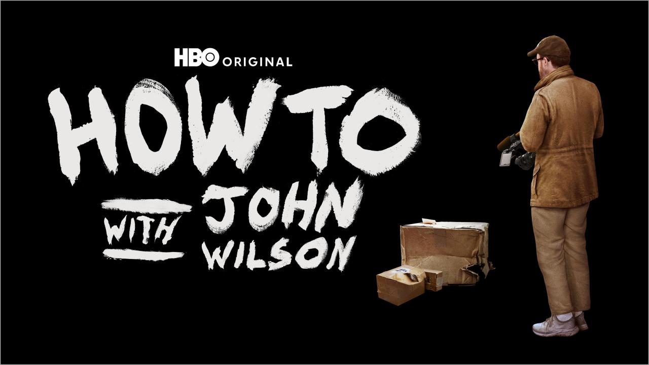 How To With John Wilson