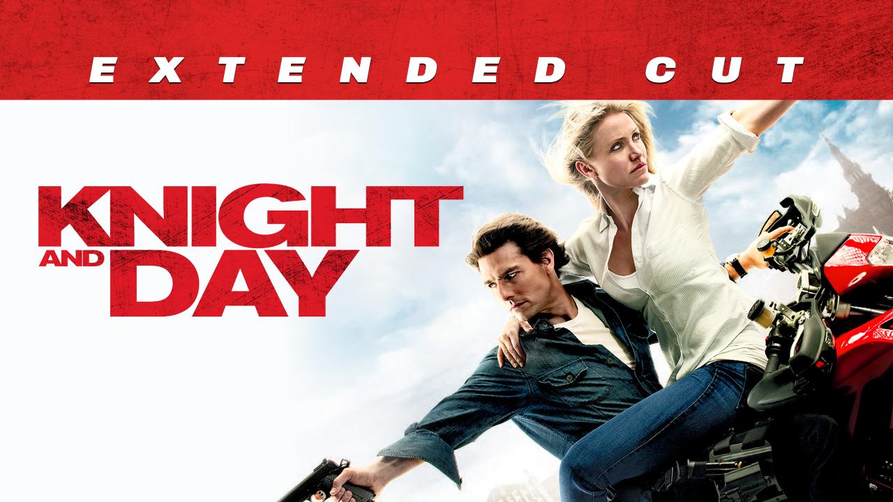 Knight and Day Extended Version