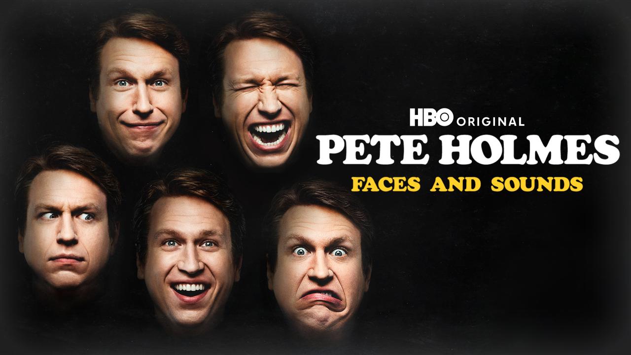 Pete Holmes: Faces and Sounds