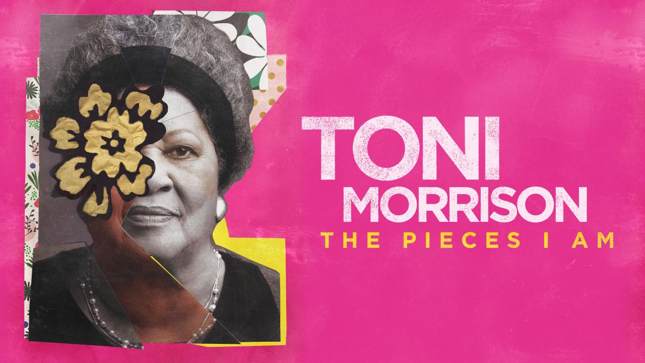 Toni Morrison: The Pieces I Am