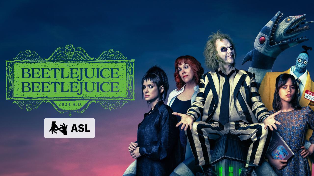 Beetlejuice Beetlejuice (with ASL)