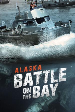 Plagát: Alaska: Battle on the Bay