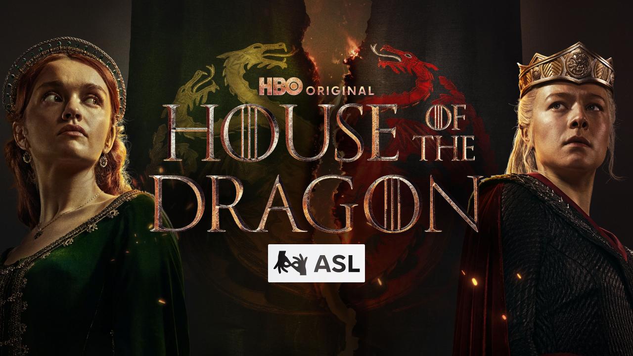 House of the Dragon (with ASL)