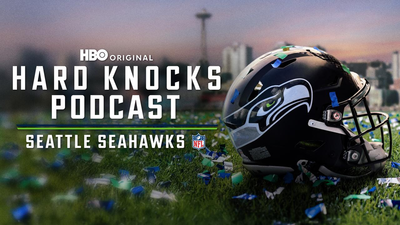 Hard Knocks Podcast: Seattle Seahawks