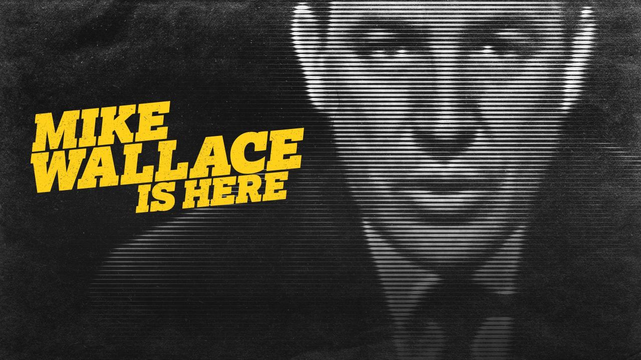 Mike Wallace Is Here