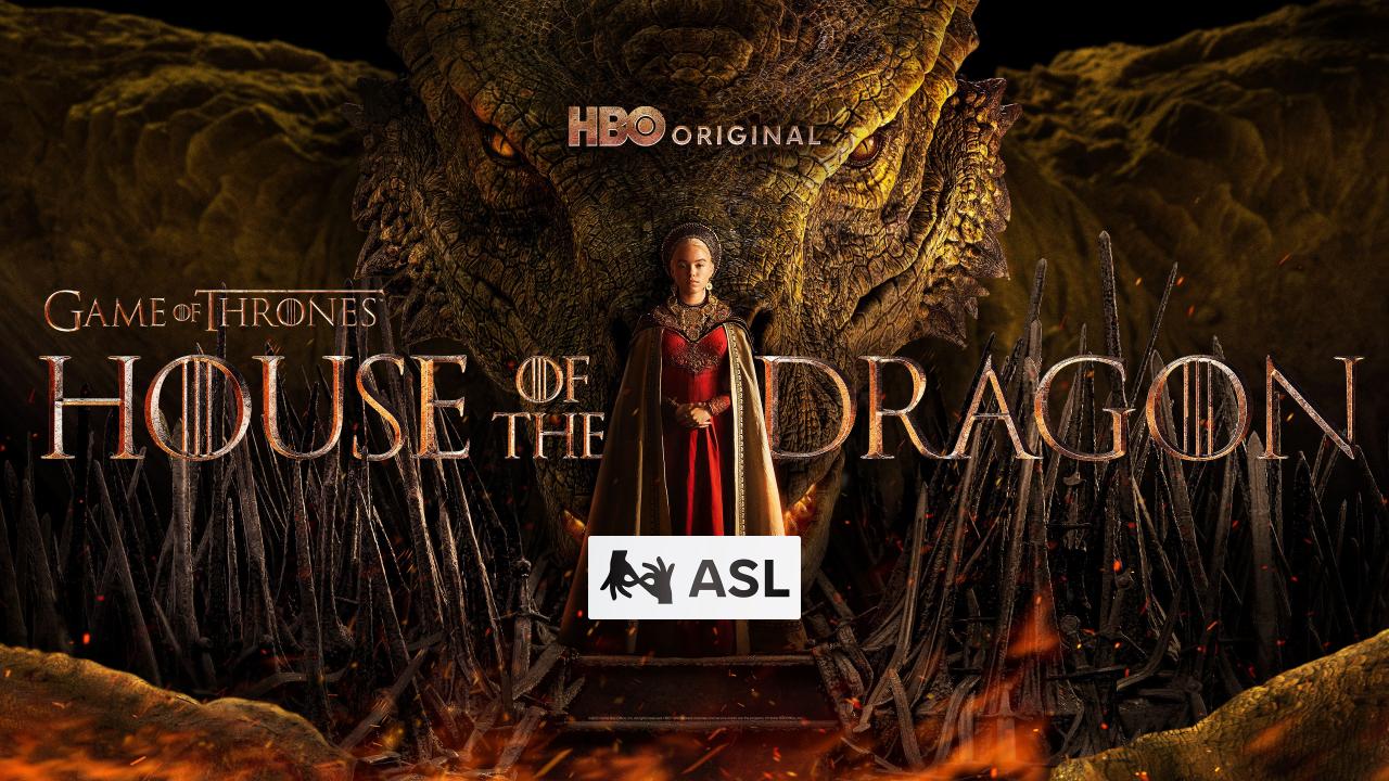 House of the Dragon (with ASL)