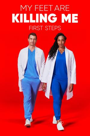 Plagát: My Feet Are Killing Me: First Steps