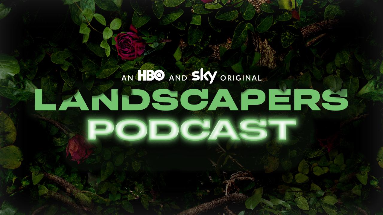 The Landscapers Podcast