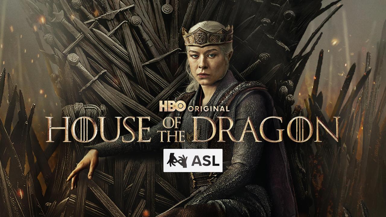 House of the Dragon (with ASL)