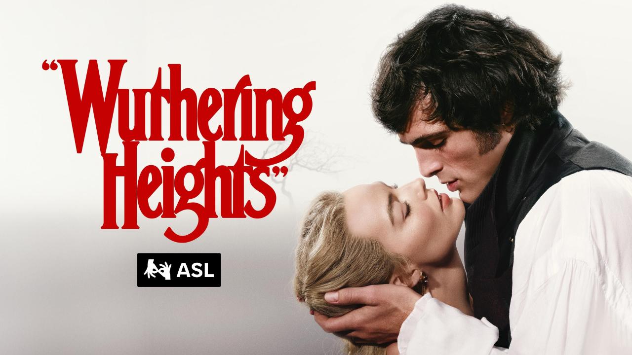 Wuthering Heights (with ASL)