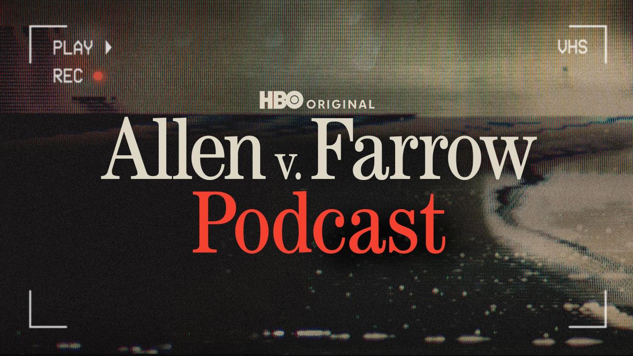 The Allen v. Farrow Podcast