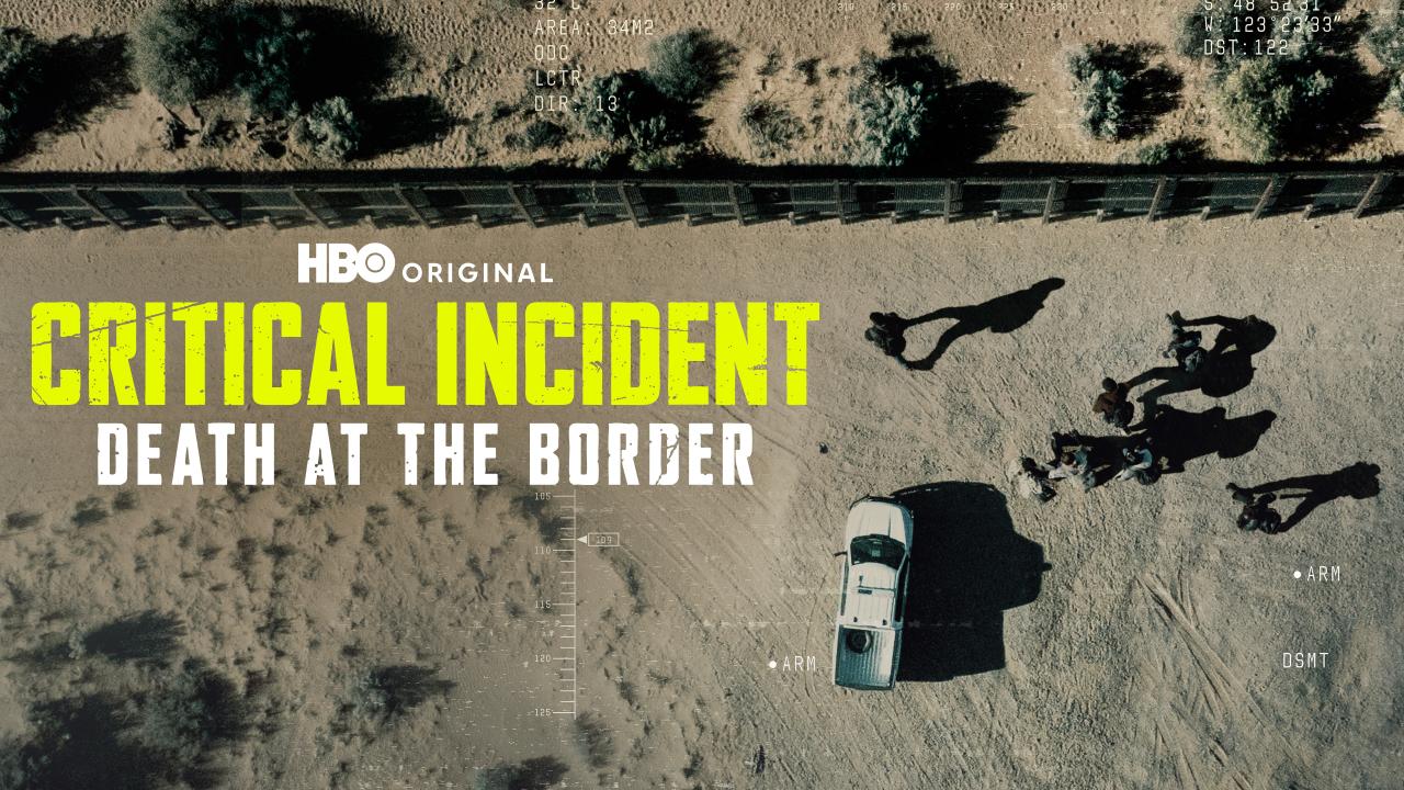 Critical Incident: Death at the Border