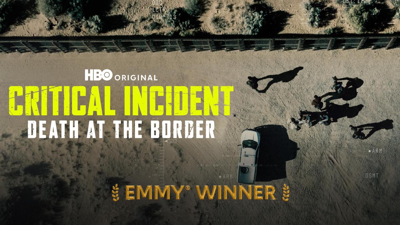Critical Incident: Death at the Border