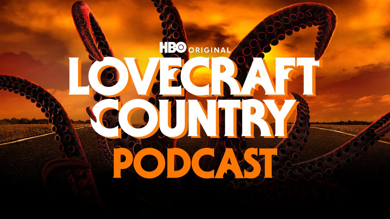 The Lovecraft Country Podcast
