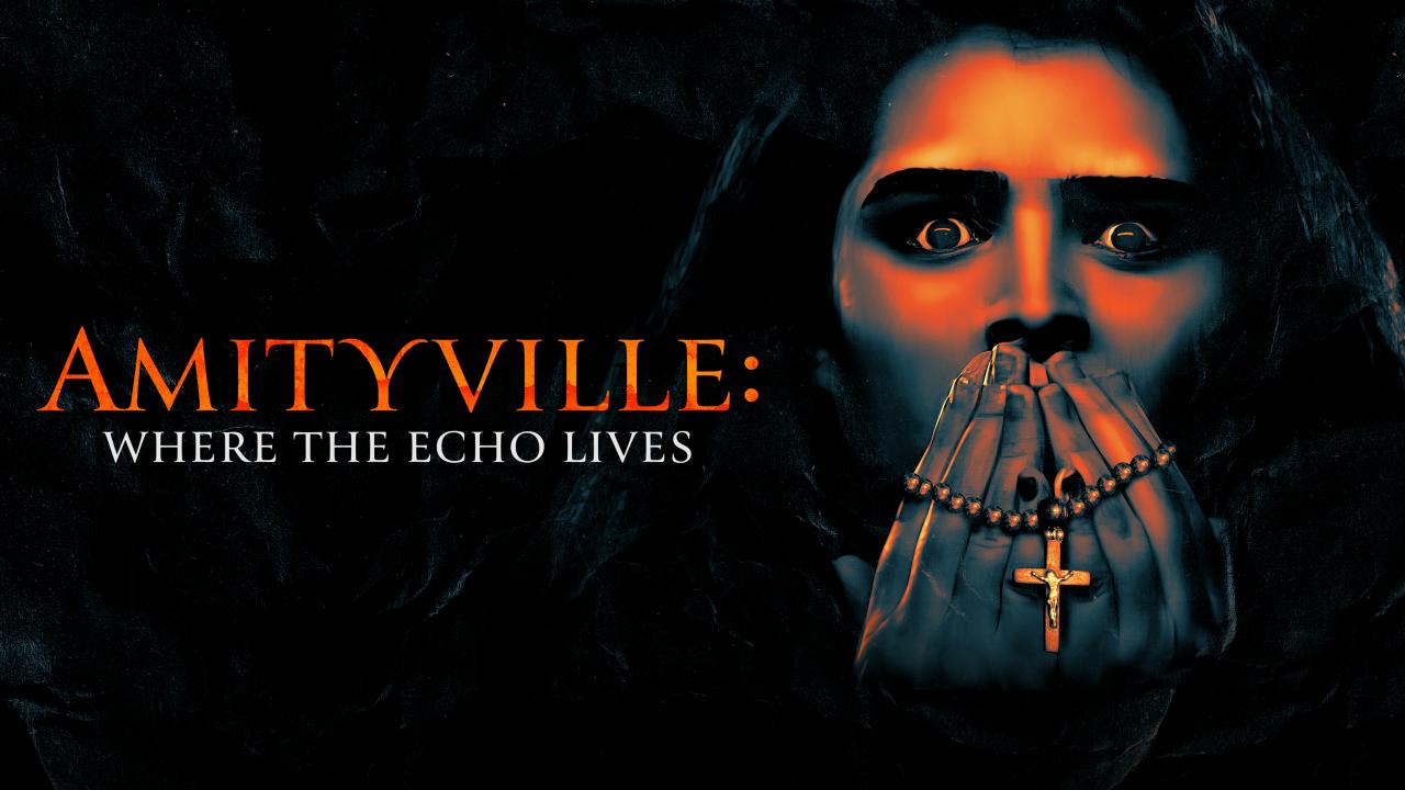 Amityville: Where the Echo Lives